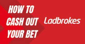 How To Cash Out On Ladbrokes .